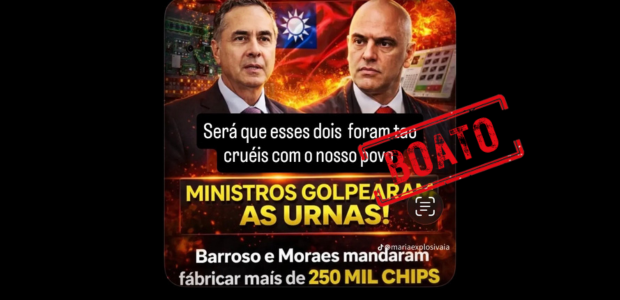 Ministros Barroso e Moraes não mandaram fabricar chips em Taiwan para fraudar urnas eletrônicas