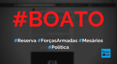 #EuVotoSemFake: efetivo de reserva das Forças Armadas não foi convocado para ser mesário nas eleições