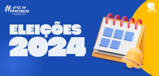 Eleições 2024: confira os principais prazos do pleito — Tribunal Regional Eleitoral de Pernambuco