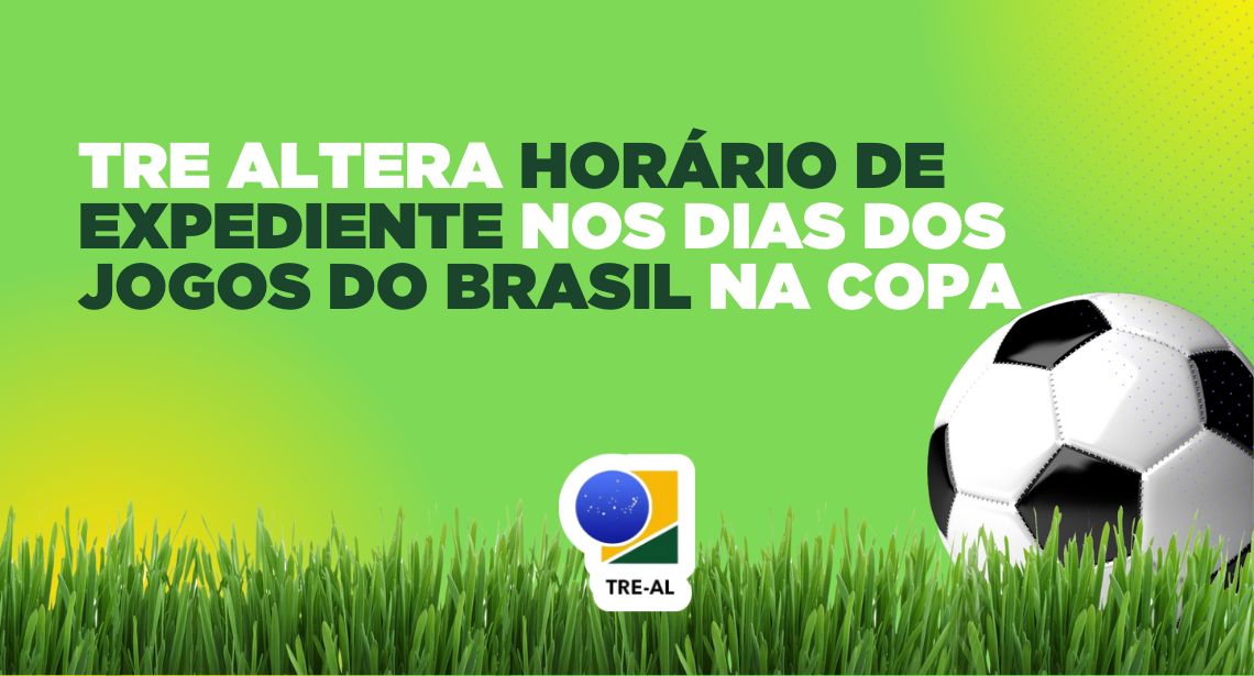 TRE altera horário de expediente nos dias dos jogos do Brasil na Copa —  Tribunal Regional Eleitoral de Alagoas