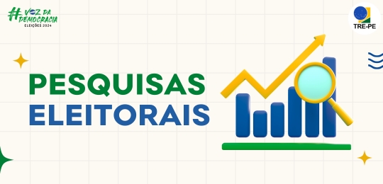 Pesquisas eleitorais só têm validade se registradas no site da Justiça  Eleitoral — Tribunal Regional Eleitoral de Pernambuco